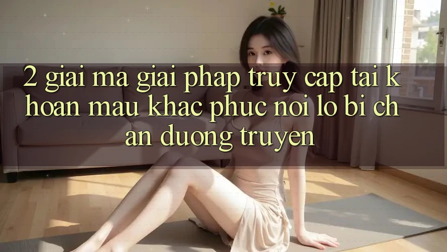 2. Giải Mã Giải Pháp “Truy cập tài khoản Mau” - Khắc Phục Nỗi Lo Bị Chặn Đường Truyền