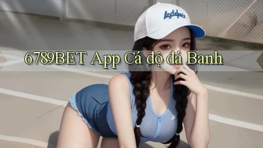 6789bet app cá độ đá banh