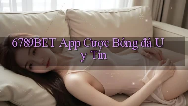 6789bet app cược bóng đá uy tín