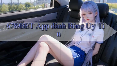6789bet app đánh bóng uy tín