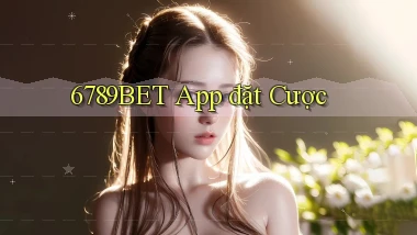 6789bet app đặt cược