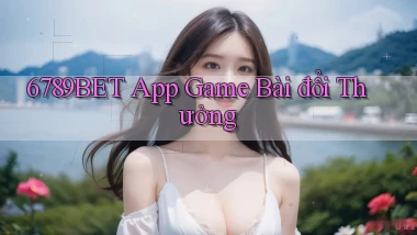 6789bet app game bài đổi thưởng