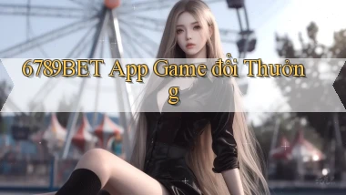 6789bet app game đổi thưởng