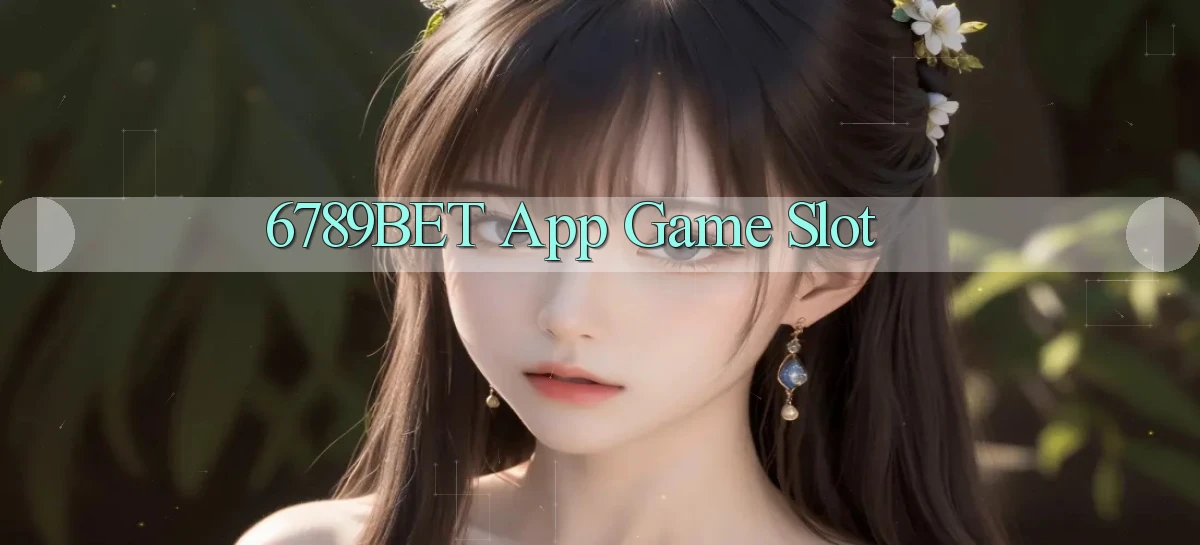 6789bet app game slot