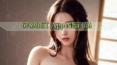 6789bet app nhà cái