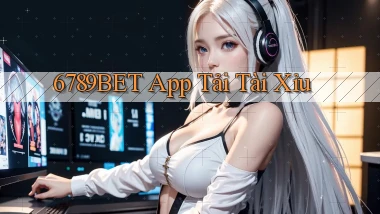 6789bet app tải tài xỉu
