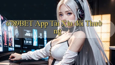 6789bet app tài xỉu đổi thưởng