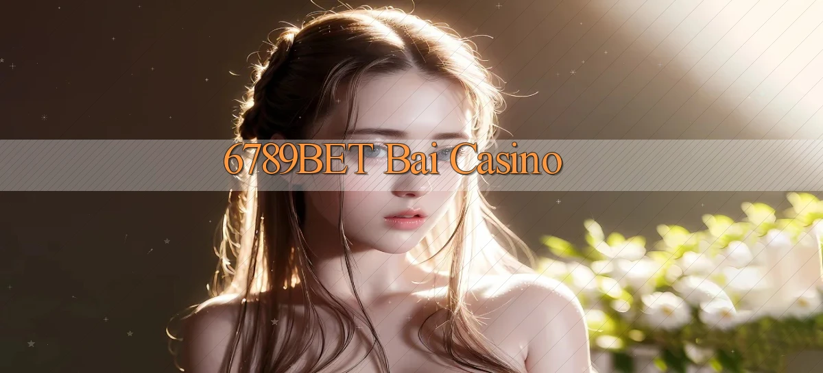 6789bet bài casino