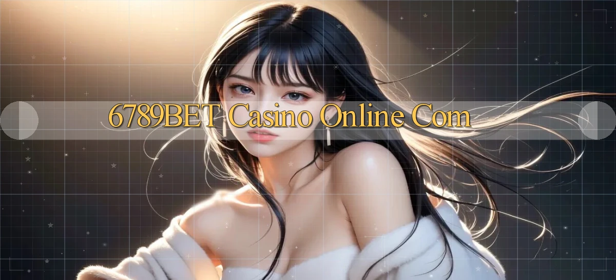 6789bet casino online com