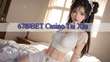6789bet casino tài xỉu