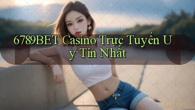 6789bet casino trực tuyến uy tín nhất
