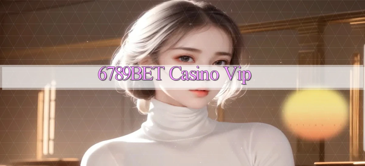 6789bet casino vip