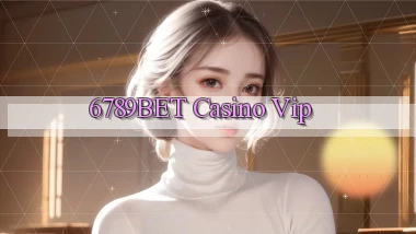 6789bet casino vip