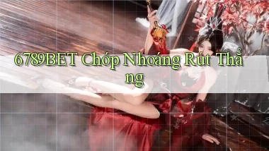6789bet chớp nhoáng rút thẳng