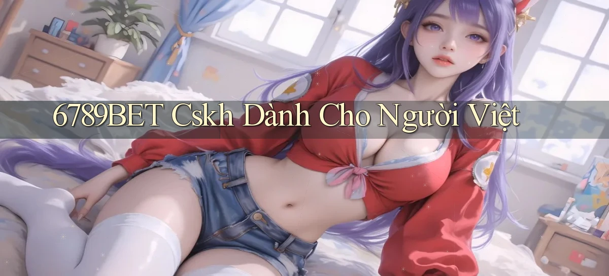 6789bet cskh dành cho người việt