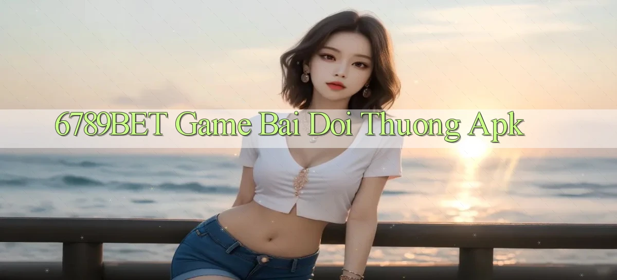 6789bet  game bai doi thuong apk