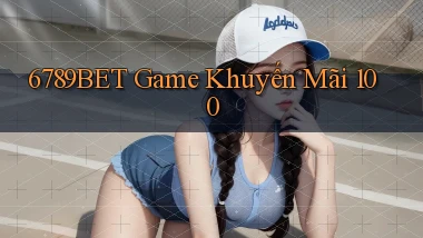 6789bet  game khuyến mãi 100