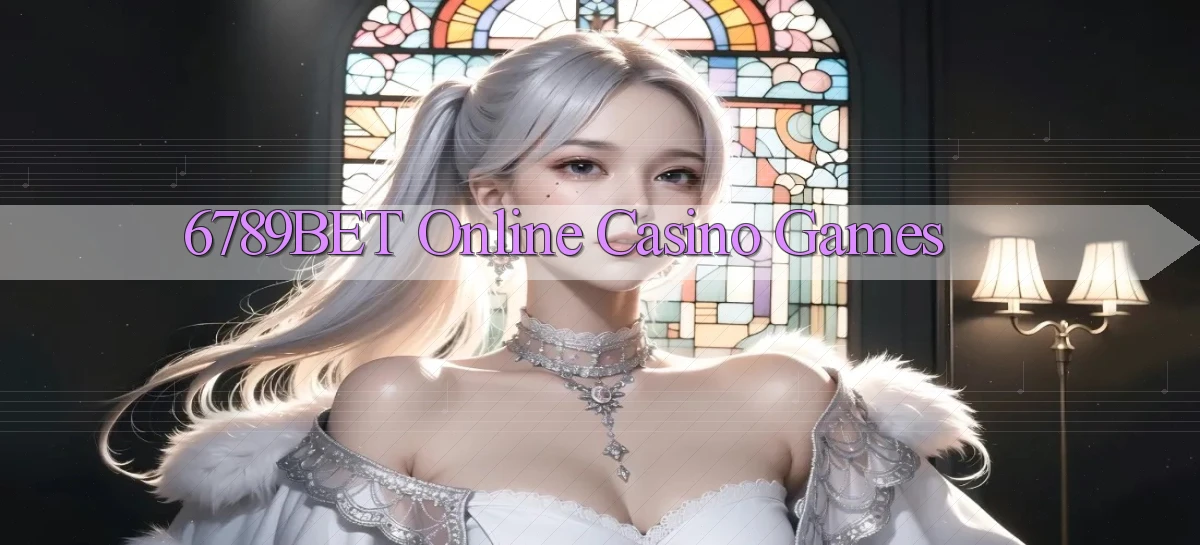 6789bet Online Casino Games