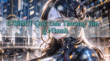 6789bet  quỹ giải thưởng tăng nhanh