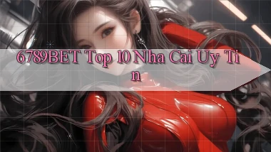 6789bet  top 10 nha cai uy tin