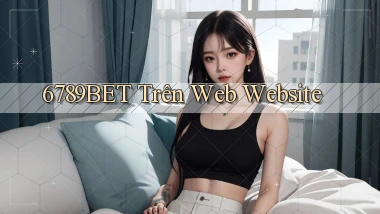 6789bet trên web website