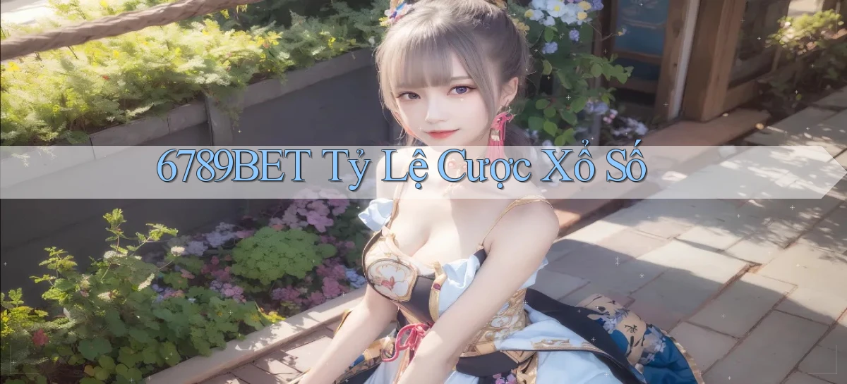6789bet  tỷ lệ cược xổ số