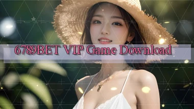 6789bet VIP Game Download