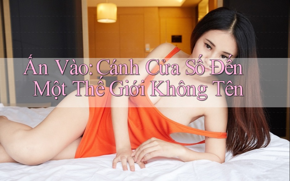Ấn Vào: Cánh Cửa Số Đến Một Thế Giới Không Tên Ấn Vào: Cánh Cửa Số Đến Một Thế Giới Không Tên