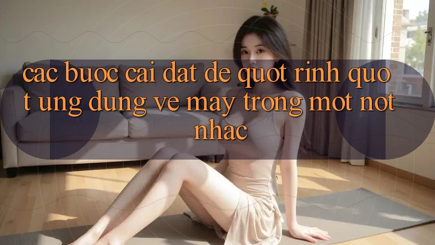 Các bước cài đặt để " rinh" ứng dụng về máy trong một nốt nhạc