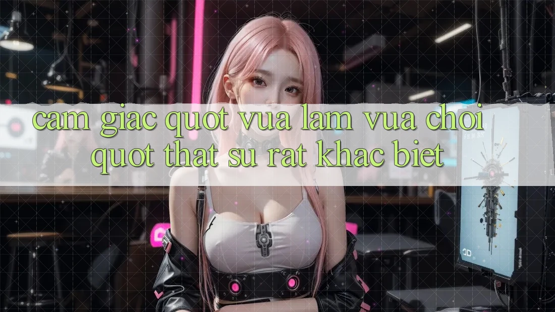 Cảm giác " vừa làm vừa chơi" thật sự rất khác biệt Cảm giác " vừa làm vừa chơi" thật sự rất khác biệt