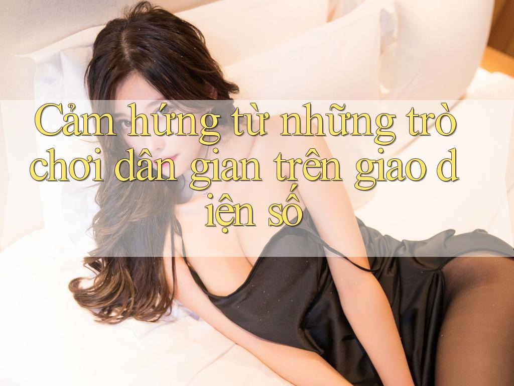 Cảm hứng từ những trò chơi dân gian trên giao diện số