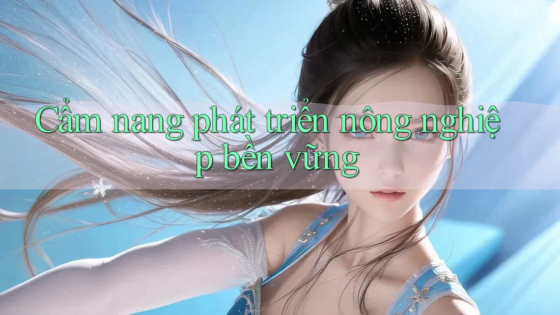 Cẩm nang phát triển nông nghiệp bền vững