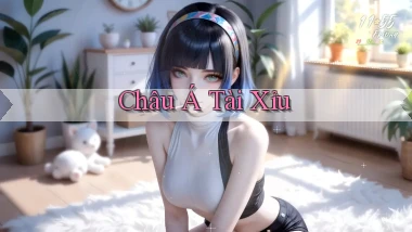 Châu Á Tài xỉu
