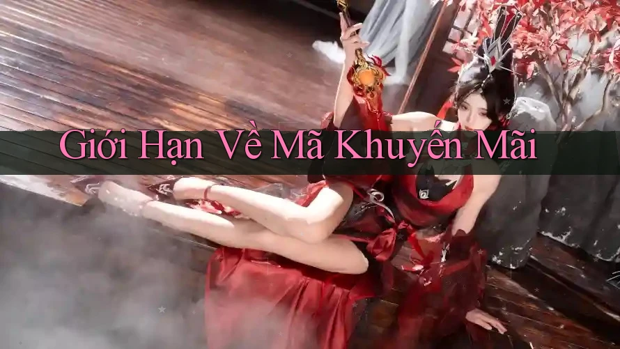 Giới Hạn Về Mã Khuyến Mãi