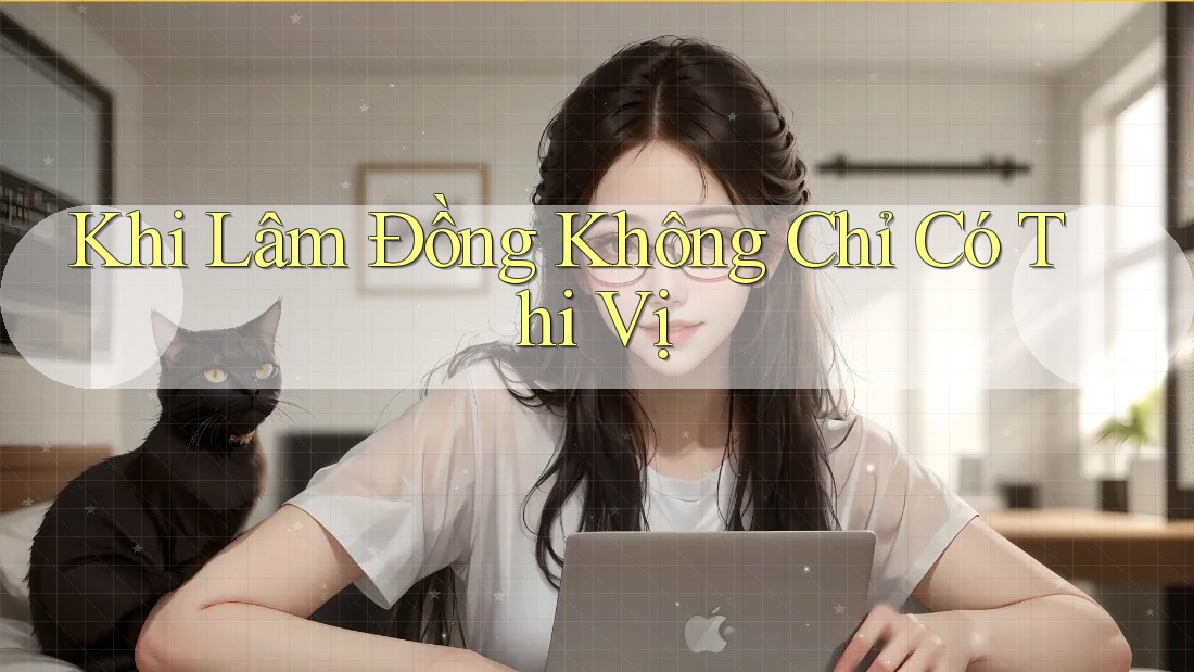Khi Lâm Đồng Không Chỉ Có Thi Vị