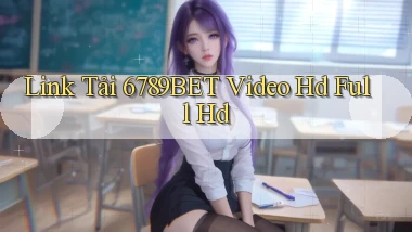 link tải 6789bet video hd full hd