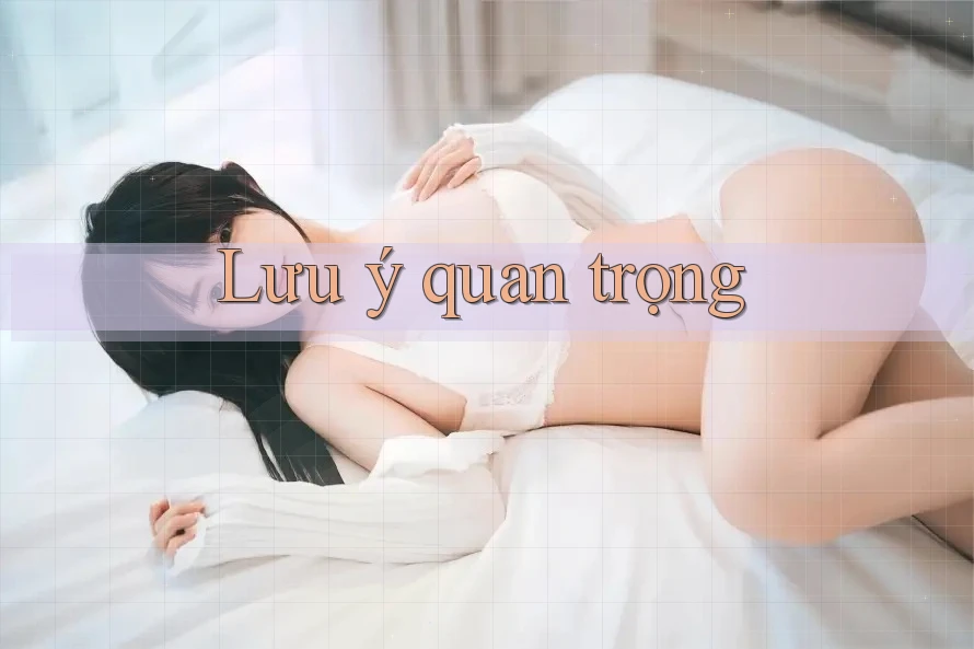 Lưu ý quan trọng