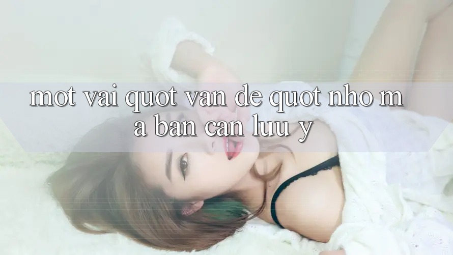 Một vài " vấn đề" nhỏ mà bạn cần lưu ý