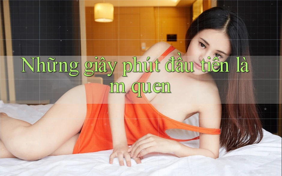 Những giây phút đầu tiên làm quen