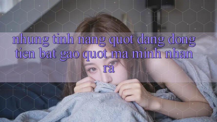 Những tính năng " đáng đồng tiền bát gạo" mà mình nhận ra