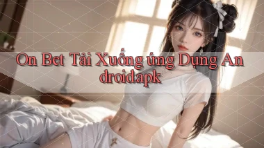 on bet Tải xuống ứng dụng Android.apk