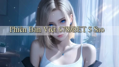 phiên bản việt 6789bet 5 sao