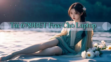 tải 6789bet free cho laptop