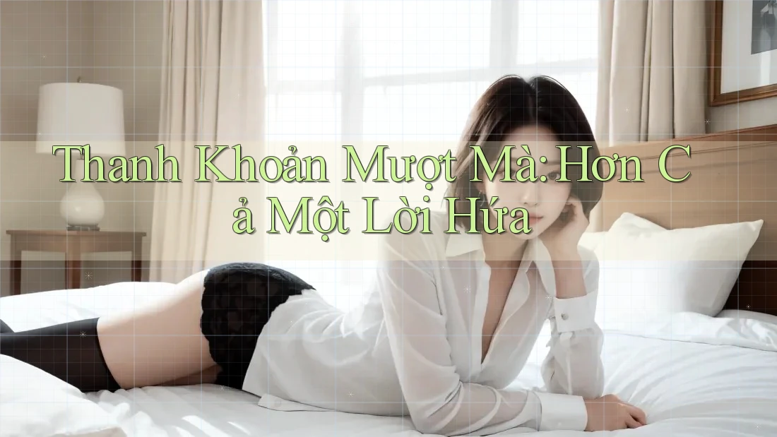 Thanh Khoản Mượt Mà: Hơn Cả Một Lời Hứa