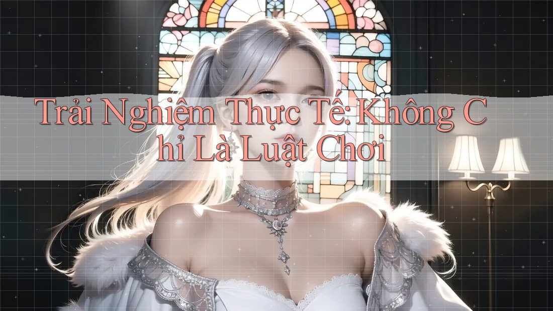 Trải Nghiệm Thực Tế: Không Chỉ Là Luật Chơi Trải Nghiệm Thực Tế: Không Chỉ Là Luật Chơi