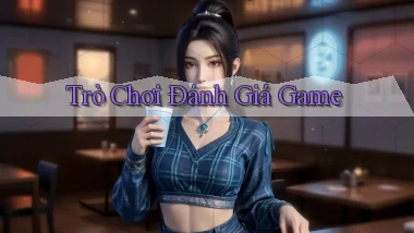 Trò chơi Đánh giá game