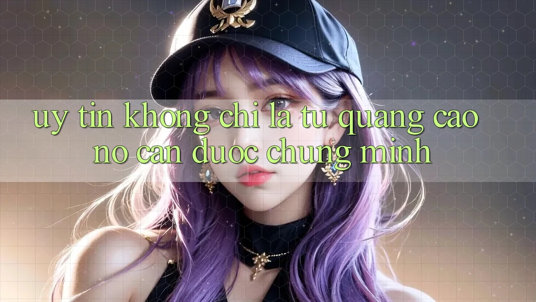 “Uy tín” không chỉ là từ quảng cáo – Nó cần được chứng minh! “Uy tín” không chỉ là từ quảng cáo – Nó cần được chứng minh!